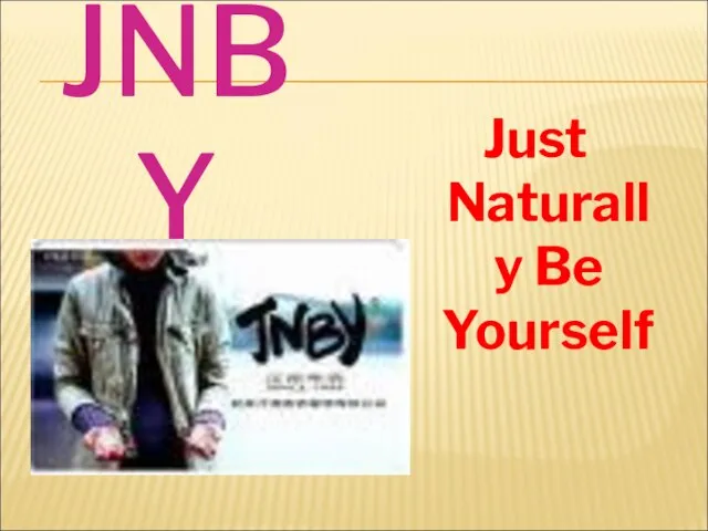 Just Naturally Be Yourself JNBY