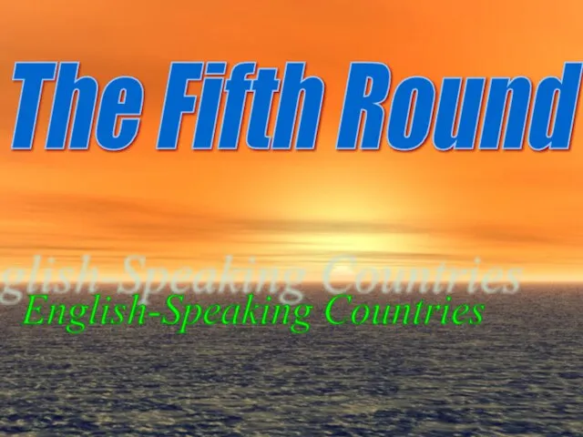 The Fifth Round English-Speaking Countries