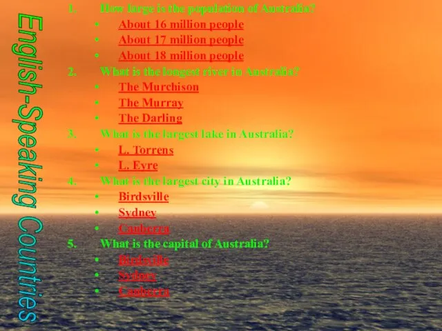 How large is the population of Australia? About 16 million people About