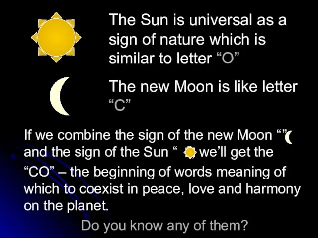The Sun is universal as a sign of nature which is similar