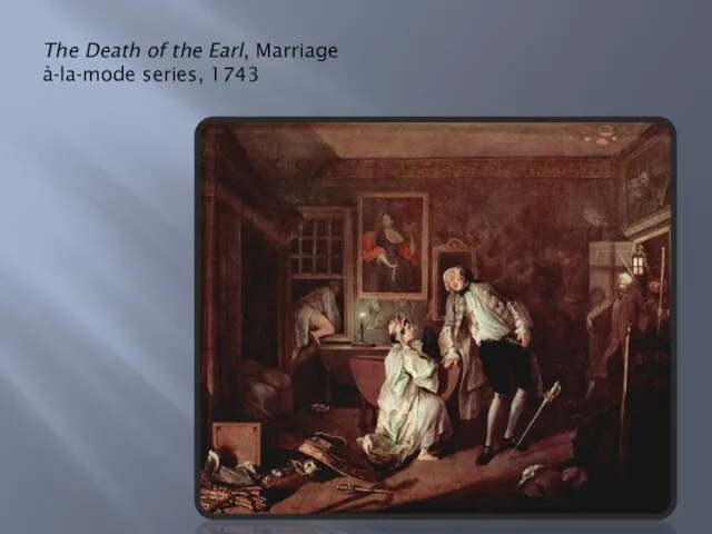 The Death of the Earl, Marriage à-la-mode series, 1743