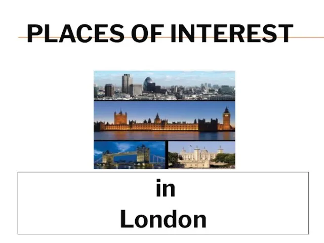 PLACES OF INTEREST in London