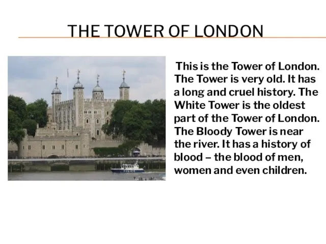 THE TOWER OF LONDON This is the Tower of London. The Tower