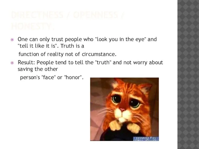 DIRECTNESS / OPENNESS / HONESTY. One can only trust people who "look