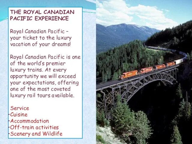 THE ROYAL CANADIAN PACIFIC EXPERIENCE Royal Canadian Pacific – your ticket to