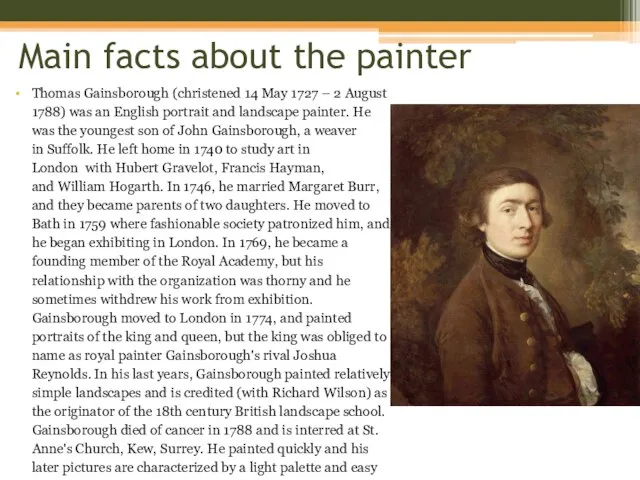 Main facts about the painter Thomas Gainsborough (christened 14 May 1727 –