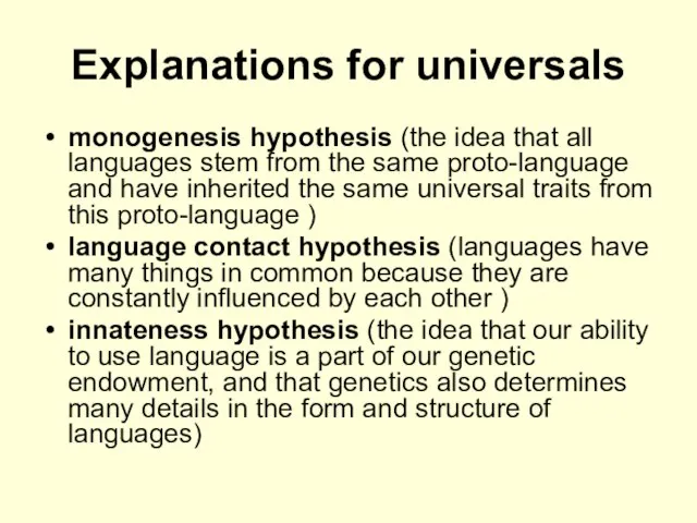 Explanations for universals monogenesis hypothesis (the idea that all languages stem from