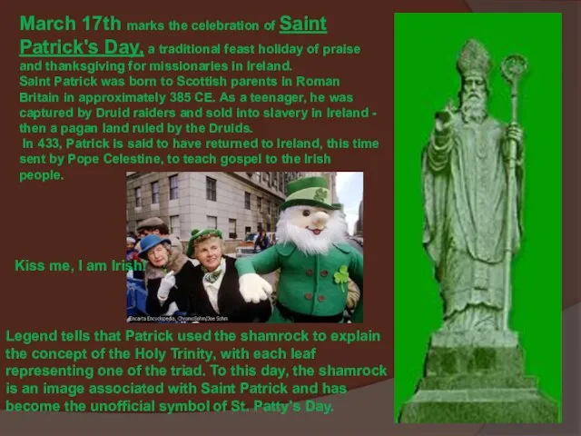 March 17th marks the celebration of Saint Patrick's Day, a traditional feast