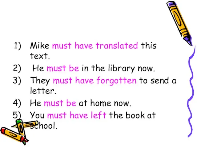 Mike must have translated this text. He must be in the library