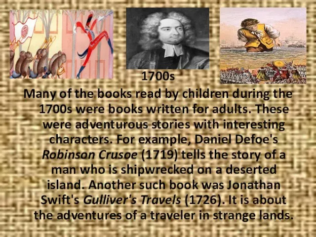 1700s Many of the books read by children during the 1700s were