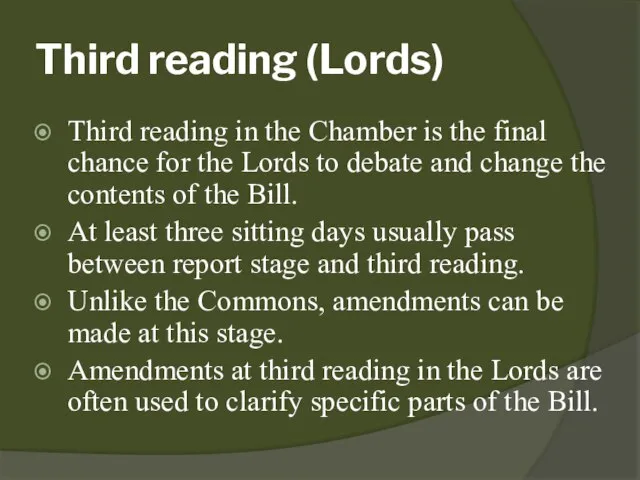 Third reading (Lords) Third reading in the Chamber is the final chance