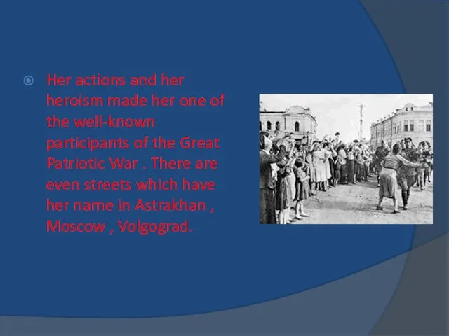 Her actions and her heroism made her one of the well-known participants