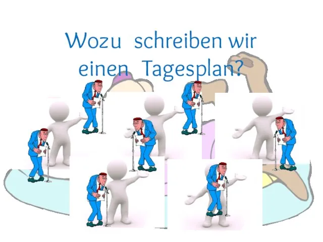 Wozu schreiben wir einen Tagesplan?