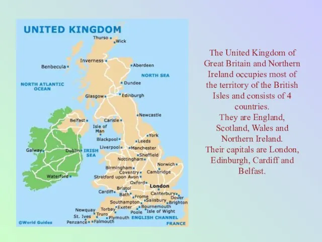 The United Kingdom of Great Britain and Northern Ireland occupies most of