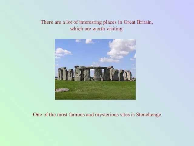 There are a lot of interesting places in Great Britain, which are