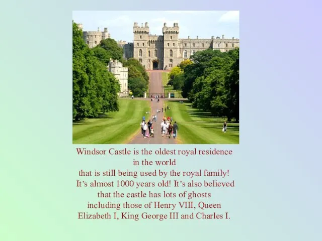 Windsor Castle is the oldest royal residence in the world that is