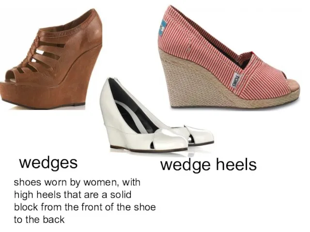 wedges shoes worn by women, with high heels that are a solid