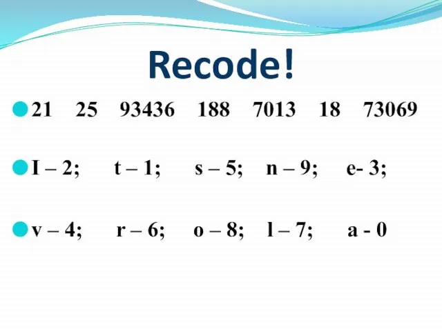 Recode! 21 25 93436 188 7013 18 73069 I – 2; t