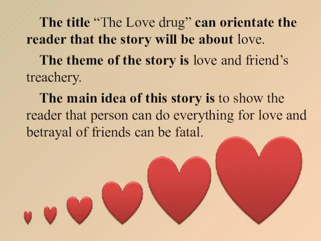 The title “The Love drug” can orientate the reader that the story