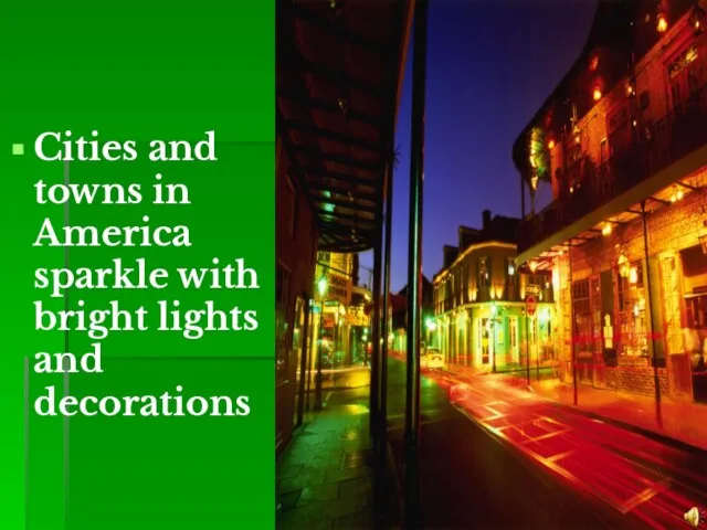 Cities and towns in America sparkle with bright lights and decorations