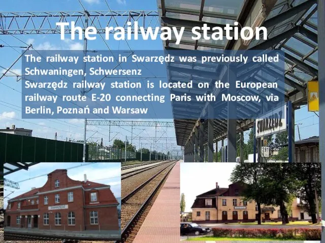 The railway station The railway station in Swarzędz was previously called Schwaningen,