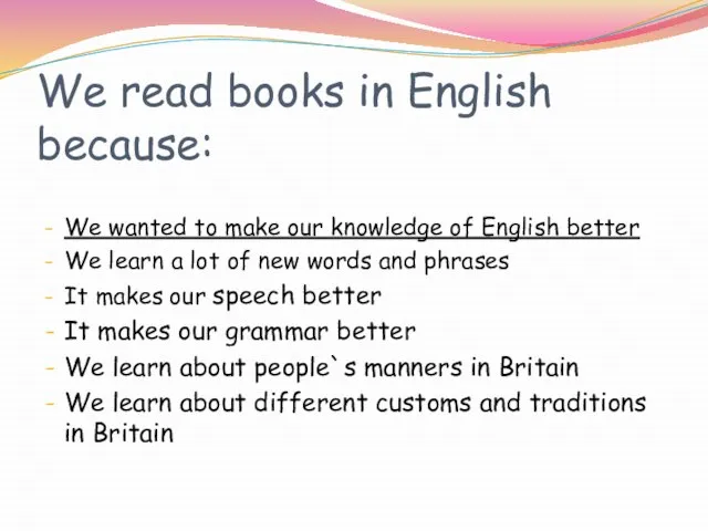 We read books in English because: We wanted to make our knowledge