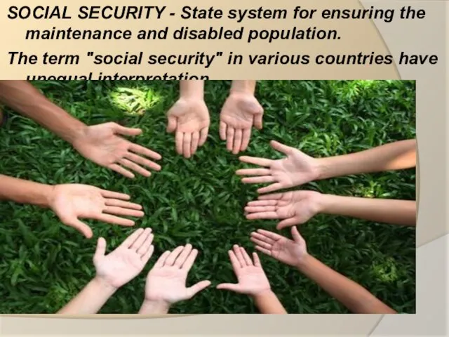 SOCIAL SECURITY - State system for ensuring the maintenance and disabled population.