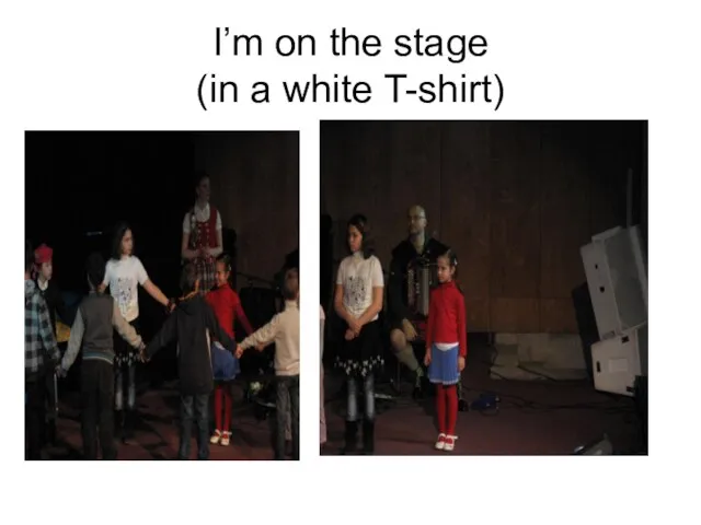 I’m on the stage (in a white T-shirt)