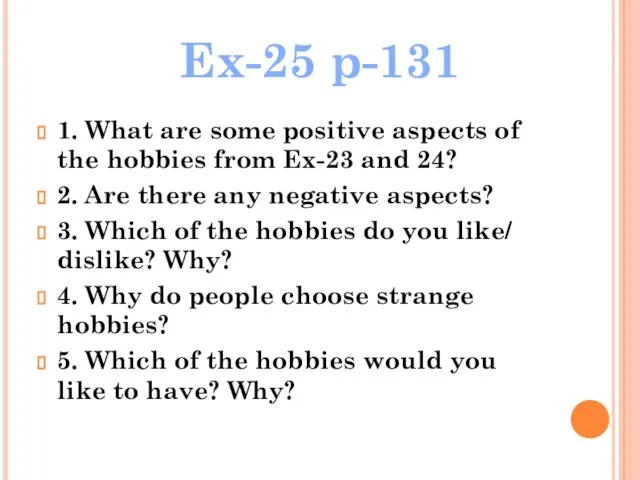 1. What are some positive aspects of the hobbies from Ex-23 and