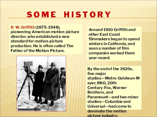 D. W. Griffith (1875-1948), pioneering American motion-picture director, who established a new