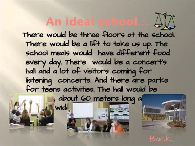 An ideal school… There would be three floors at the school. There