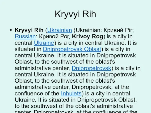 Kryvyi Rih Kryvyi Rih (Ukrainian (Ukrainian: Кривий Ріг; Russian: Кривой Рог, Krivoy
