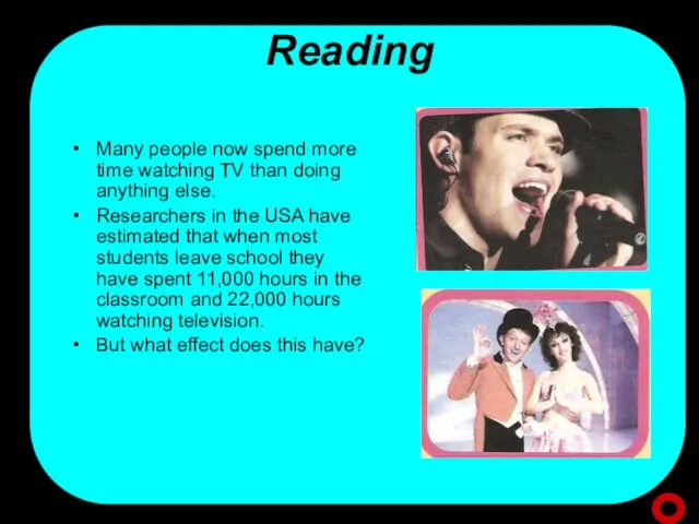Reading Many people now spend more time watching TV than doing anything