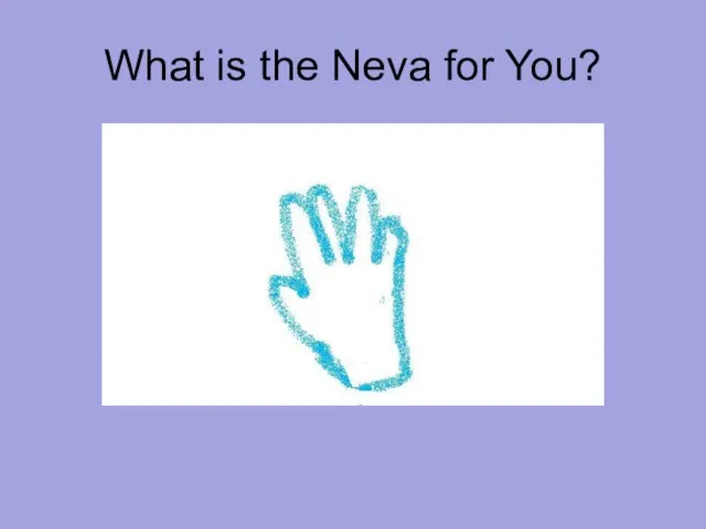 What is the Neva for You?