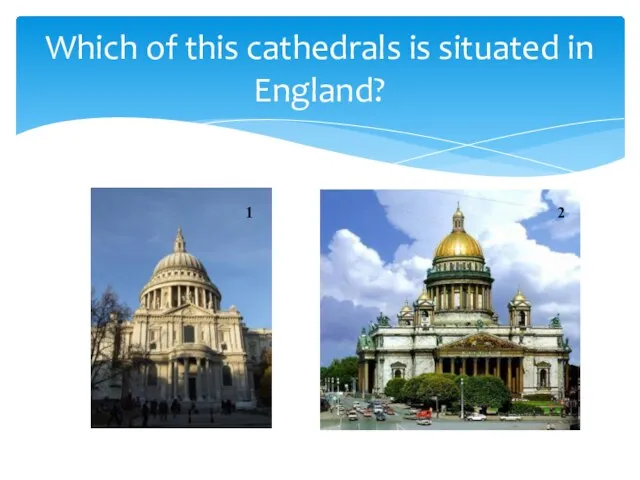 Which of this cathedrals is situated in England? 1 2