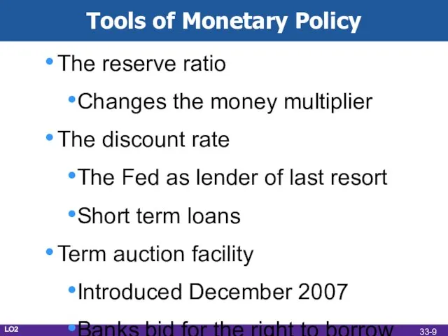 Tools of Monetary Policy The reserve ratio Changes the money multiplier The