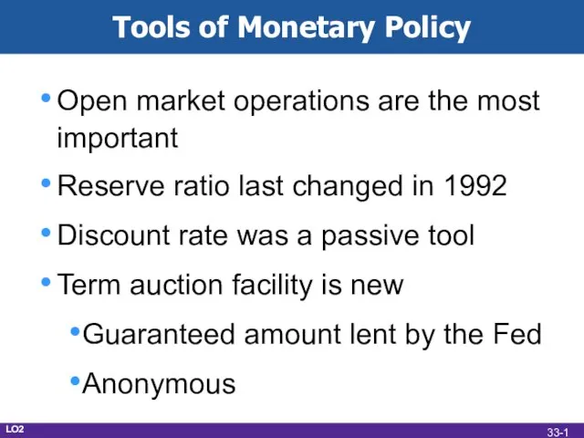 Tools of Monetary Policy Open market operations are the most important Reserve