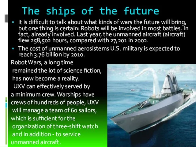 The ships of the future It is difficult to talk about what