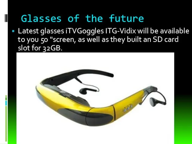 Glasses of the future Latest glasses iTVGoggles ITG-Vidix will be available to