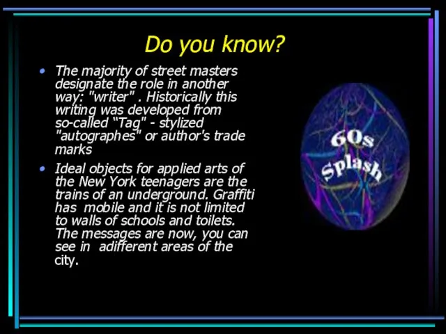 Do you know? The majority of street masters designate the role in