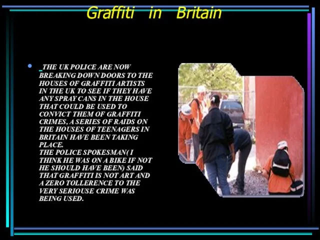 Graffiti in Britain THE UK POLICE ARE NOW BREAKING DOWN DOORS TO