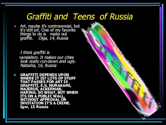 Graffiti and Teens of Russia Art, maybe it's controversial, but it's still