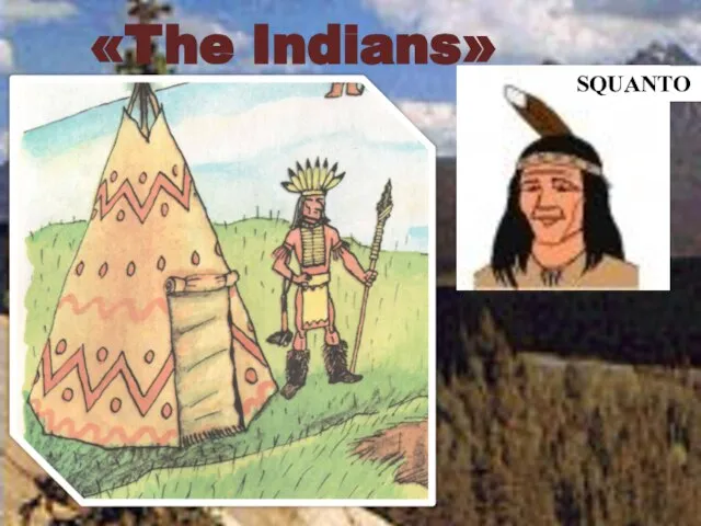 «The Indians» SQUANTO
