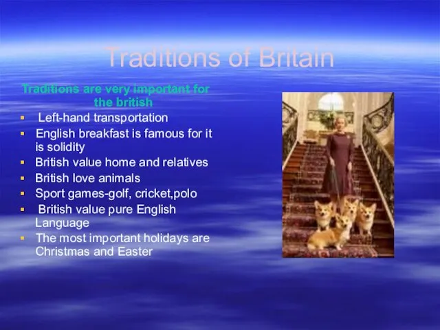 Traditions of Britain Traditions are very important for the british Left-hand transportation