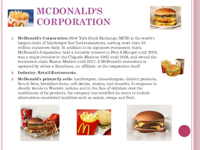 MCDONALD'S CORPORATION McDonald's Corporation (New York Stock Exchange: MCD) is the world's