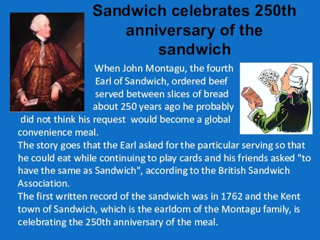 Sandwich celebrates 250th anniversary of the sandwich When John Montagu, the fourth