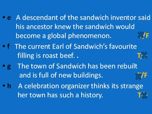 e A descendant of the sandwich inventor said his ancestor knew the