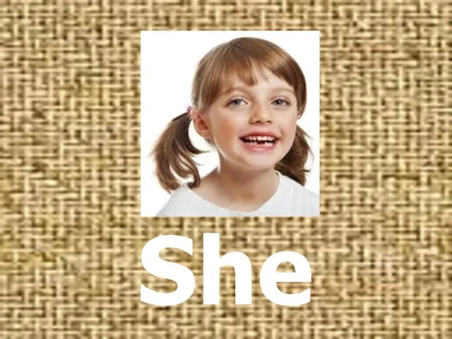 She