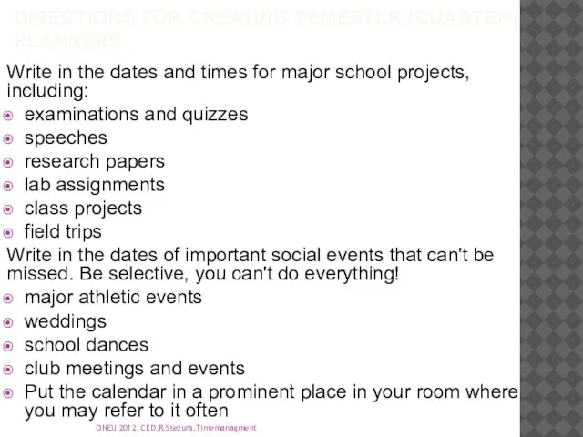 Directions for Creating Semester (Quarter) Planners Write in the dates and times