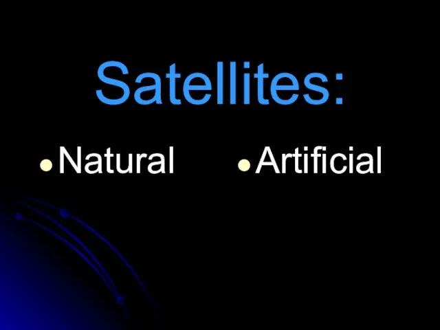 Satellites: Natural Artificial